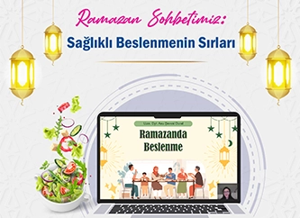 Ramazan Sohbetimiz: Sağlıklı Beslenmenin Sırları